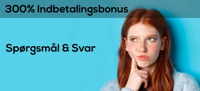 ofte stillede spørgsmål om 300% indbetalingsbonus