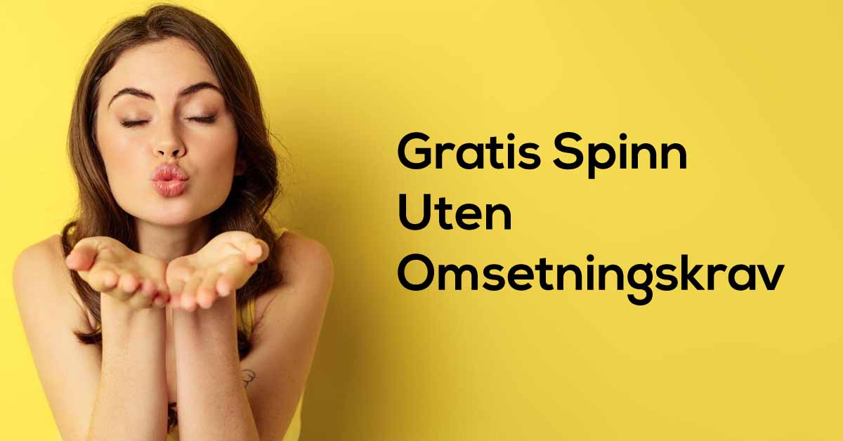 Gratisspinn Uten Omsetningskrav