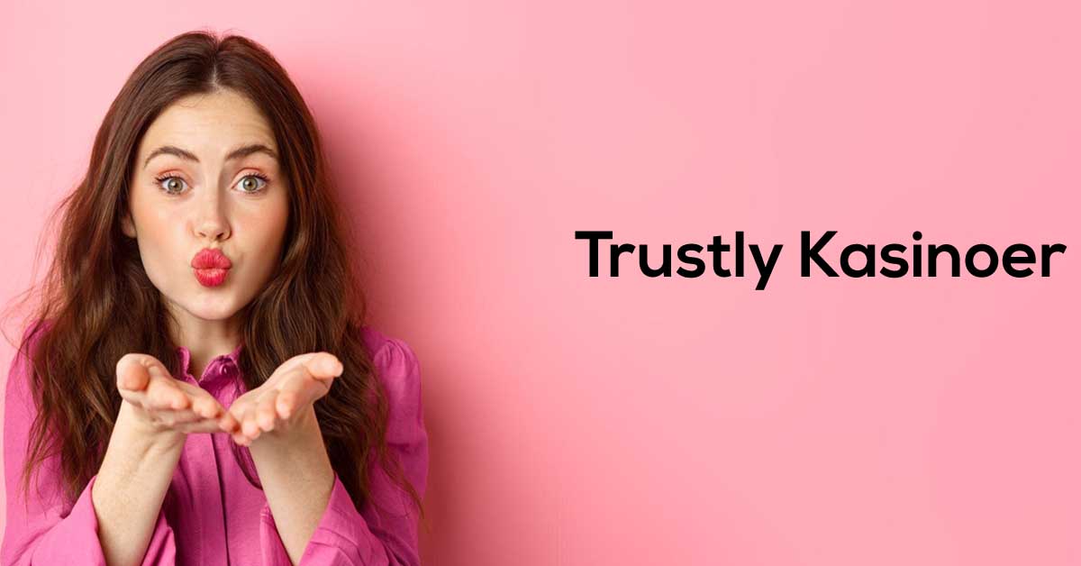 Trustly Kasinoer
